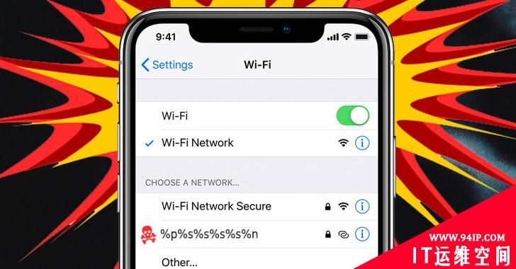 警惕！原来iOS Wi-Fi低风险命名漏洞也可以远程入侵iPhone手机